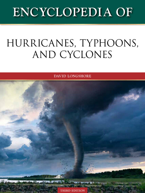Title details for Encyclopedia of Hurricanes, Typhoons, and Cyclones by David Longshore - Available